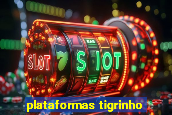 plataformas tigrinho